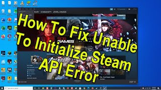 How To Fix Unable To Initialize Steam API Error