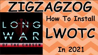 How To Install Long War of the Chosen in 2021