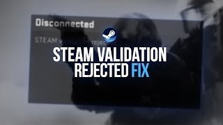 STEAM VALIDATION REJECTED FIX! - Steam Tutorial